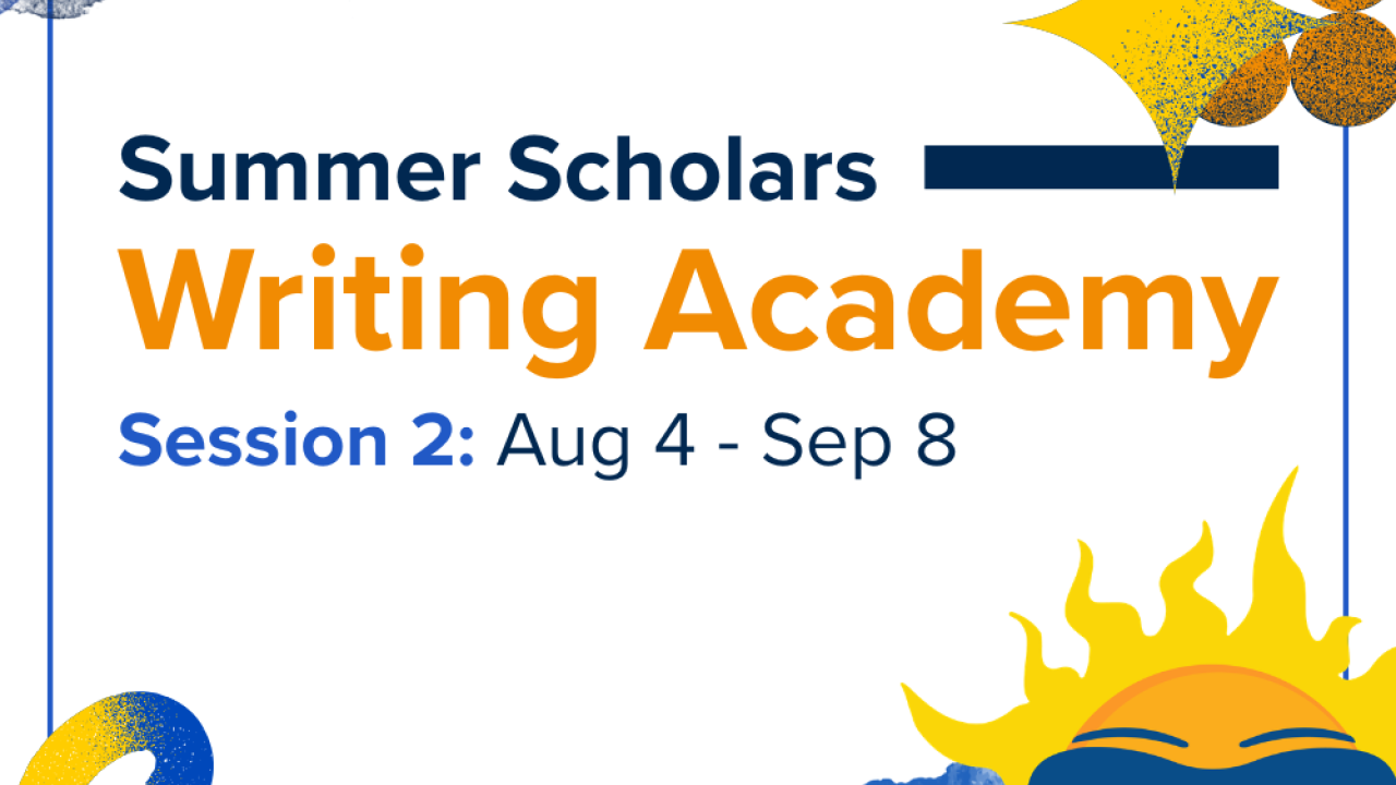 Graphic: Summer Scholars Writing Academy; sun with sunglasses reading, Session 2 Aug 4–Sep 8