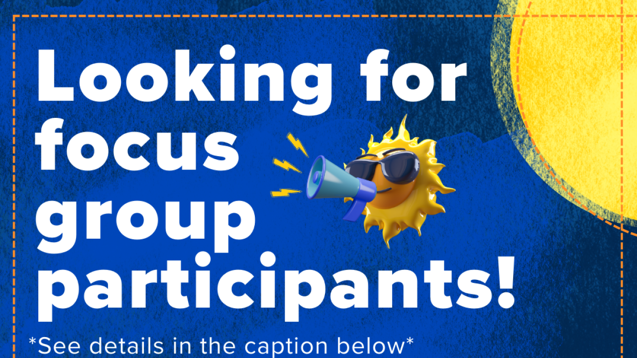 Blue background with yellow circles. The top left reads "looking for focus group participants!" with a 3D sunny holding a megaphone in the corner. Below is a QR code.