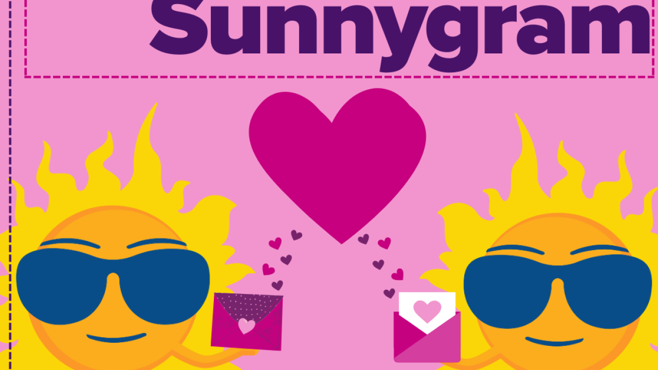 A digital graphic with a pink background features two smiling sun characters wearing blue sunglasses, each holding an envelope. Small hearts float between them, leading to a large heart in the center. The bold, purple text at the top reads "Send a Sunnygram." The Instagram handle "@ucdavissummersessions" is displayed in the bottom left corner.