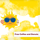 A promotional flyer with a bright sunny character wearing sunglasses on a dark green and white background holding a cup of coffee and a Donut. Text reads "Free Coffee and Donuts"