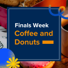 Graphic: Finals Week — Coffee and Donuts text over donuts and a coffee cup